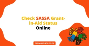 Check SASSA Grant-in-Aid Status Online