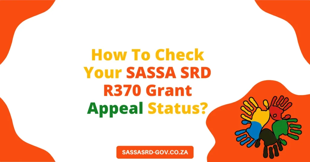 How To Check Your SASSA SRD R370 Grant Appeal Status