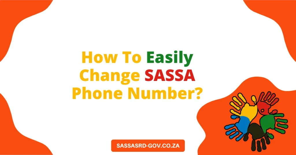 How to Easily change SASSA Phone Number?