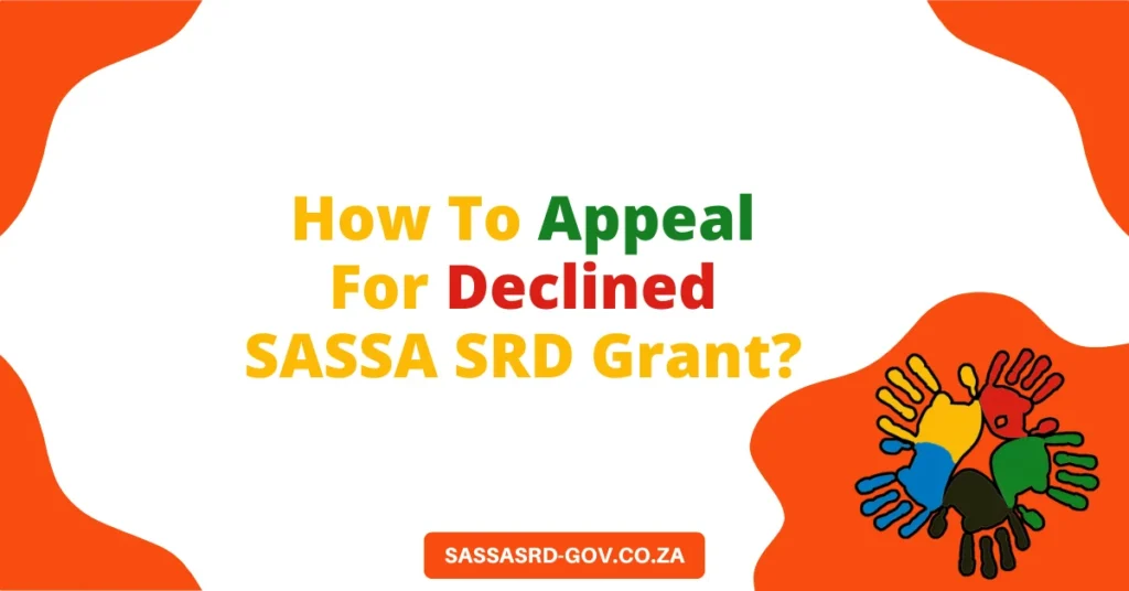 How To Appeal For Declined SASSA SRD Grant?