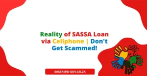 Reality of SASSA Loan via Cellphone | Don't Get Scammed!