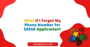 What if I Forgot My Phone Number for SASSA Application