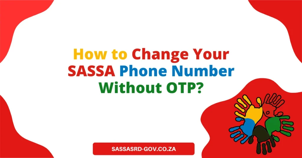 How to Change Your SASSA Phone Number Without OTP