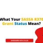 What Your SASSA R370 Grant Status Mean?